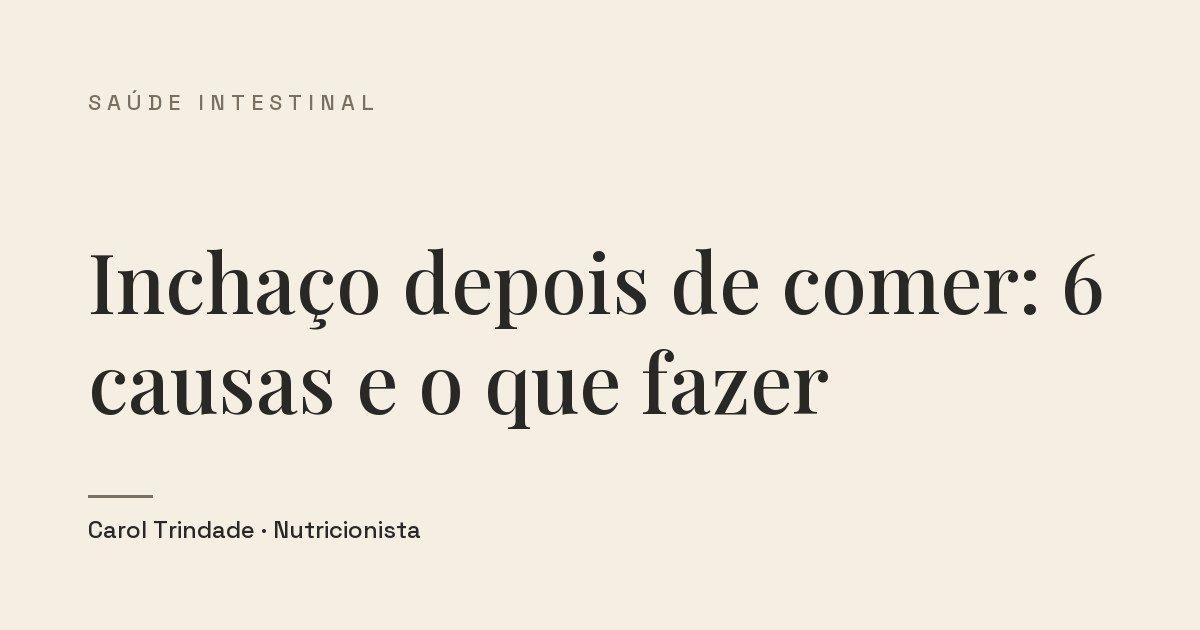 Capa do artigo Inchaço depois de comer: 6 causas e o que fazer